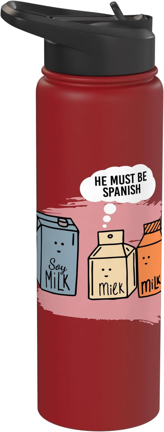 He Must Be Spanish I Milk Soy Milk Milk Carton Fun Soy Stainless Steel Insulated Water Bottle